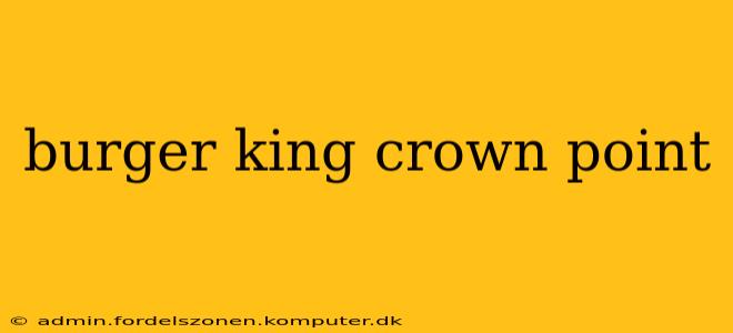 burger king crown point