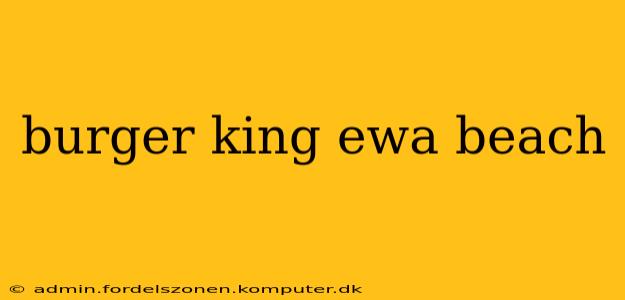 burger king ewa beach