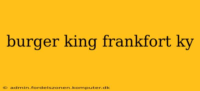 burger king frankfort ky
