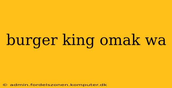 burger king omak wa