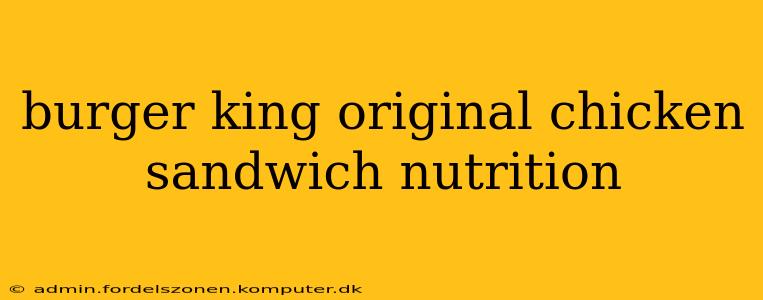 burger king original chicken sandwich nutrition