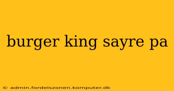 burger king sayre pa