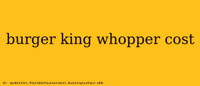 burger king whopper cost