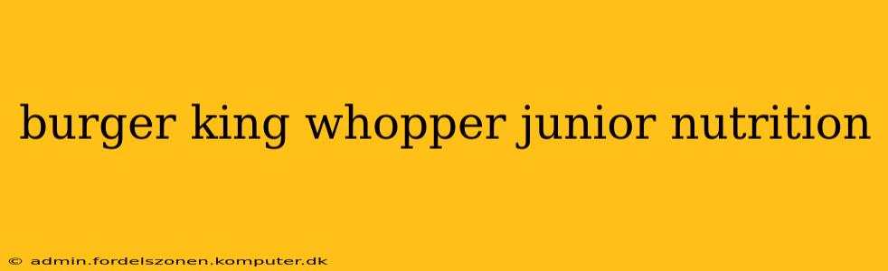 burger king whopper junior nutrition