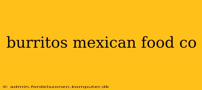 burritos mexican food co
