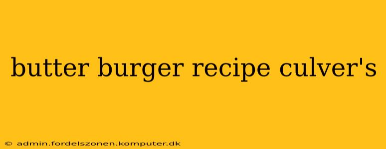 butter burger recipe culver's
