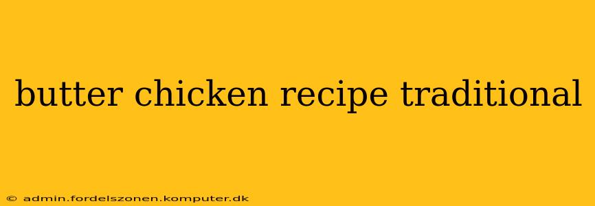butter chicken recipe traditional