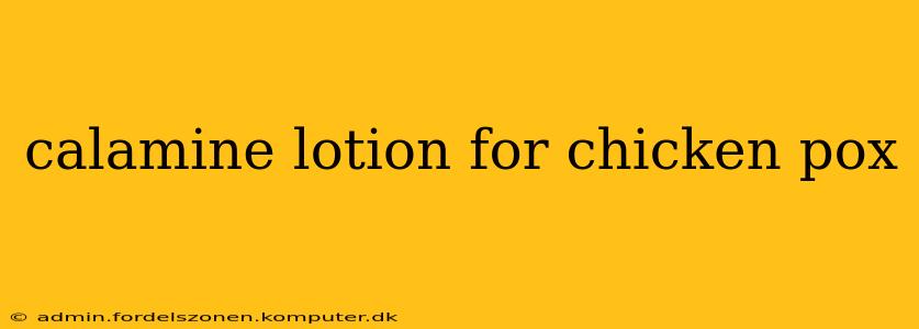 calamine lotion for chicken pox