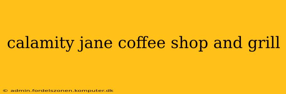 calamity jane coffee shop and grill