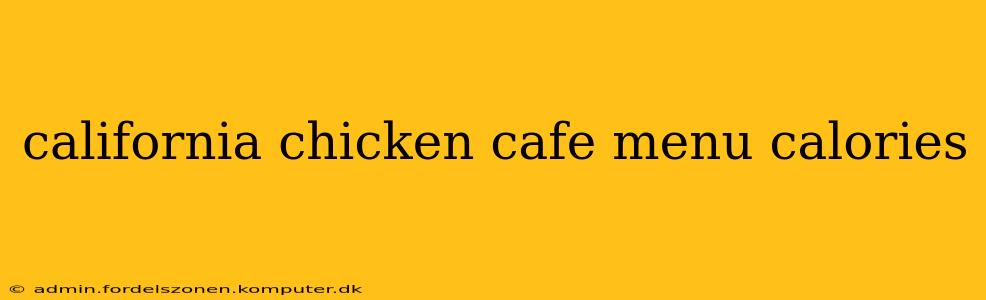 california chicken cafe menu calories