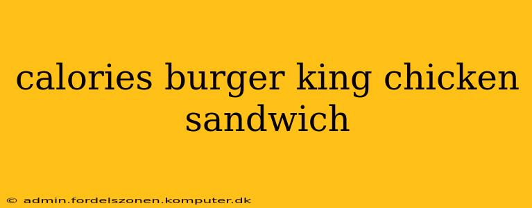 calories burger king chicken sandwich