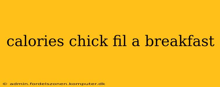 calories chick fil a breakfast