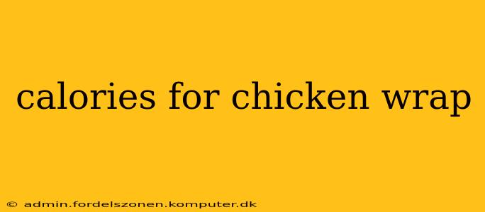 calories for chicken wrap