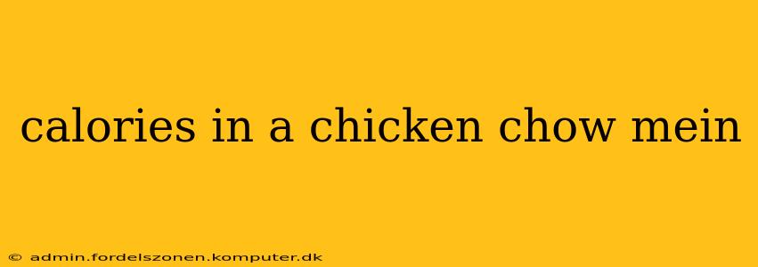 calories in a chicken chow mein