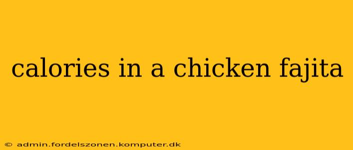 calories in a chicken fajita