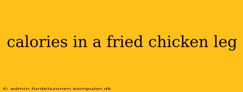 calories in a fried chicken leg