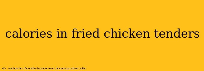 calories in fried chicken tenders