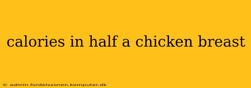 calories in half a chicken breast