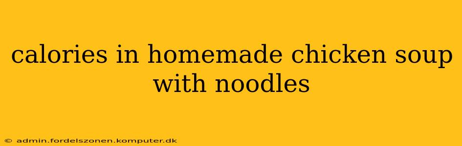 calories in homemade chicken soup with noodles