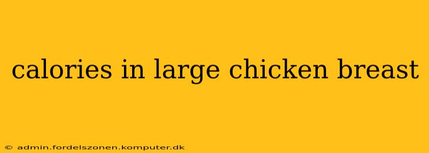 calories in large chicken breast