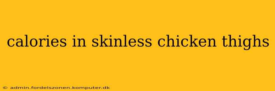 calories in skinless chicken thighs