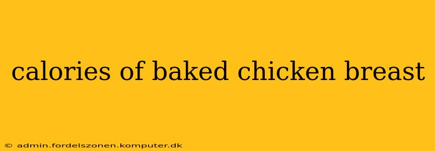 calories of baked chicken breast