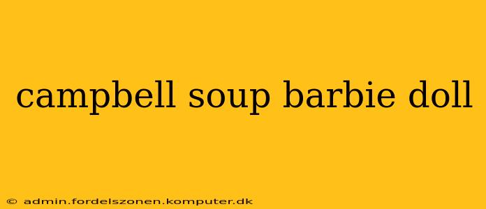 campbell soup barbie doll