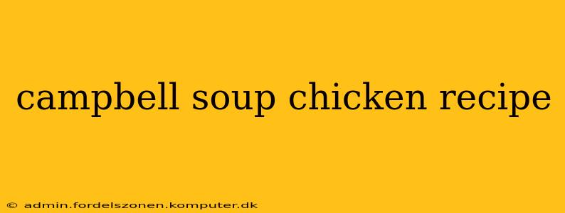 campbell soup chicken recipe