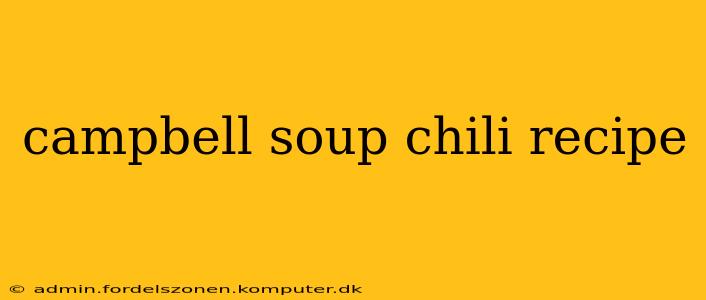 campbell soup chili recipe