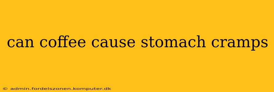 can coffee cause stomach cramps