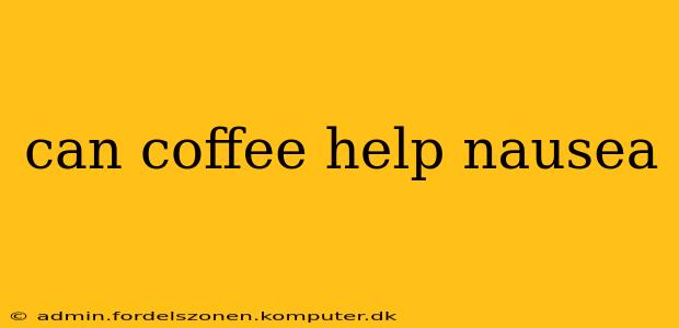 can coffee help nausea