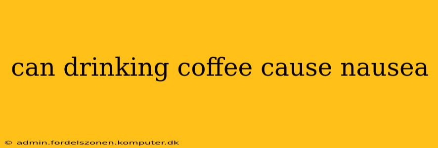 can drinking coffee cause nausea