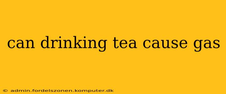 can drinking tea cause gas