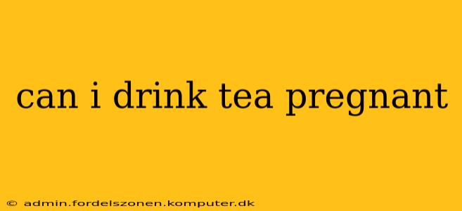 can i drink tea pregnant