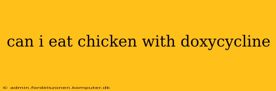 can i eat chicken with doxycycline