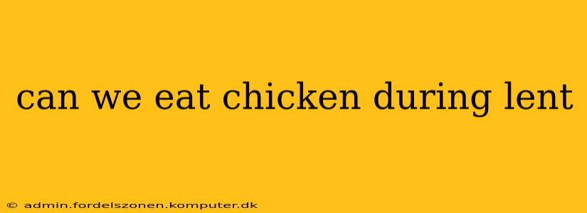 can we eat chicken during lent