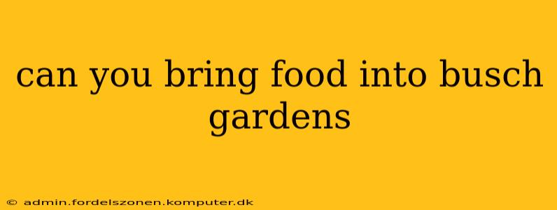 can you bring food into busch gardens