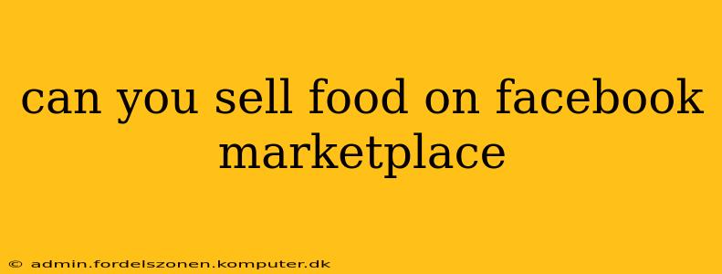 can you sell food on facebook marketplace