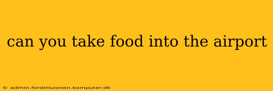 can you take food into the airport