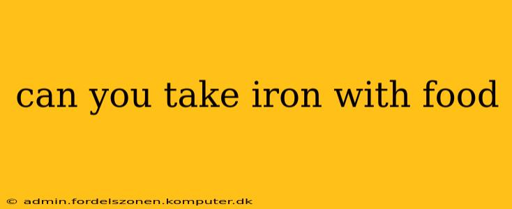 can you take iron with food