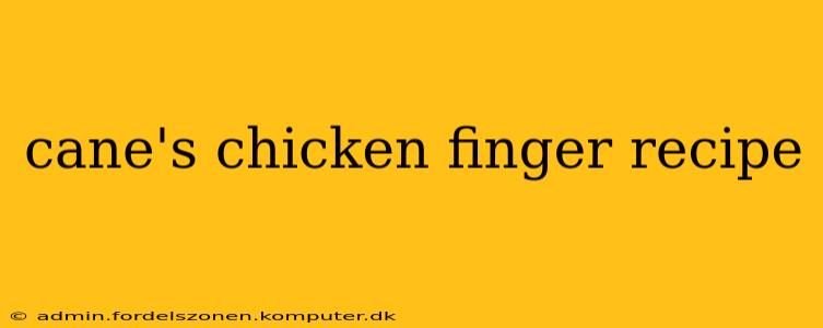 cane's chicken finger recipe