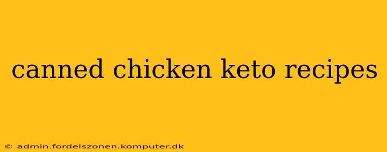 canned chicken keto recipes