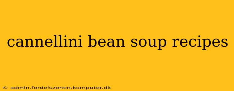 cannellini bean soup recipes