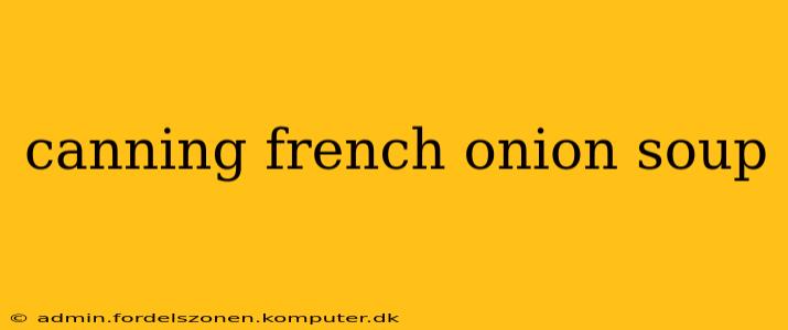 canning french onion soup