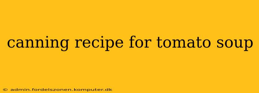 canning recipe for tomato soup