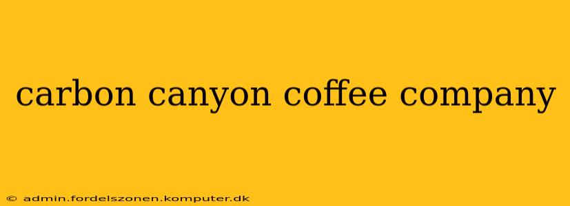 carbon canyon coffee company