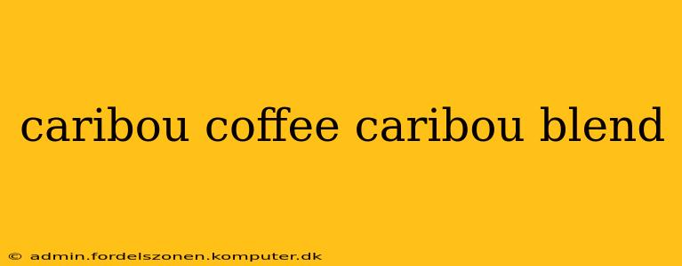 caribou coffee caribou blend