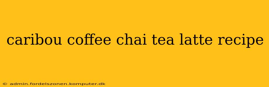 caribou coffee chai tea latte recipe