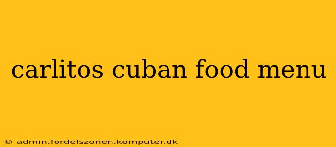 carlitos cuban food menu