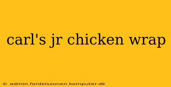 carl's jr chicken wrap